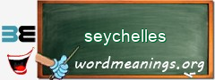 WordMeaning blackboard for seychelles